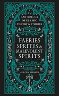 Faeries, Sprites & Malevolent Spirits