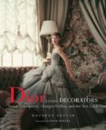 Dior and His Decorators: Victor Grandpierre, Georges Geffroy and