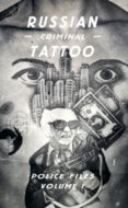 Russian Criminal Tattoo Police Files Volume I
