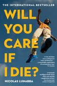 Will You Care If I Die