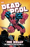 Deadpool by Joe Kelly The Complete Collection 1