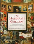 The Madman's Gallery