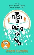 The First to Die at the End