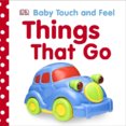 Baby Touch and Feel Things That Go