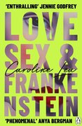 Love, Sex & Frankenstein