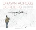 Drawn Across Borders: Stories of Migration