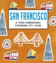 San Francisco: A Three-Dimensional Expanding City Guide