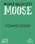 The Most Magnificent Moose