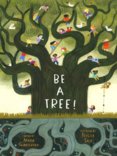 Be a Tree!