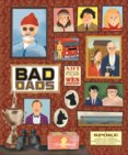 The Wes Anderson Collection: Bad Dads