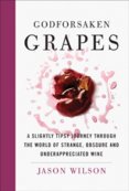 Godforsaken Grapes