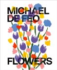 Michael De Feo: Flowers