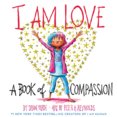 I Am Love: A Book of Compassion