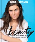 Bobbi Browns Beauty from the Inside Out