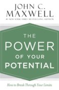 The Power of Your Potential: How to Break Through Your Limits