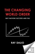 Principles for Dealing with the Changing World Order : Why Nations Succeed or Fail