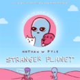 Stranger Planet