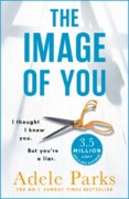 The Image of You: I thought I knew you. But youre a liar.