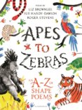 Apes to Zebras An AZ of Shape Poems
