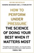 How to Perform Under Pressure