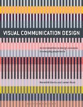 Visual Communication Design : An Introduction to Design Concepts in Everyday Experience