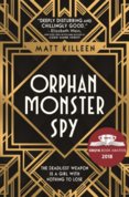 Orphan, Monster, Spy