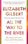 All the Way to the River