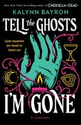 Tell the Ghosts Im Gone