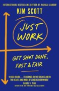 Just Work: Get Sht Done, Fast and Fair