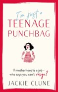 Im Just a Teenage Punchbag