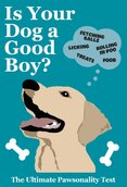 Is Your Dog A Good Boy