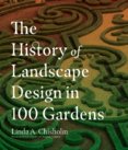 The History of Landscape Design in 100 Gardens