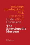Under Discussion: The Encyclopedic Museum