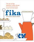 Fika: The Art of the Swedish Coffee Break