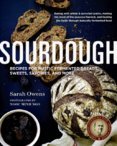Sourdough : 108 Recipes for Rustic Fermented Breads, Sweets, Savories, and More