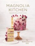 Magnolia Kitchen : Inspired Baking with Personality