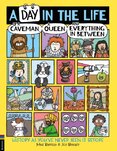 A Day in the Life of a Caveman, a Queen and Everything In Between