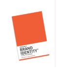 Creating a Brand Identity A Guide for Designers