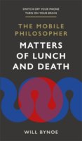 The Mobile Philosopher: Matters of Lunch and Death