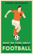 What We Think About When We Think About Football