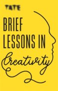 Tate: Brief Lessons in Creativity