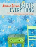 Annie Sloan Paints Everything