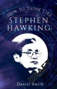 How to Think Like Stephen Hawking