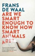 Are We Smart Enough to Know How Smart Animals Are