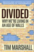 Divided: Why Were Living in an Age of Walls