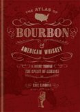 The Atlas of Bourbon and American Whiskey