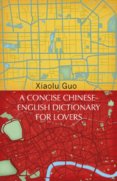 A Concise Chinese-English Dictionary for Lovers: Vintage Voyages