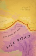 Shadow of the Silk Road: Vintage Voyages