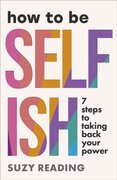 How to Be Selfish