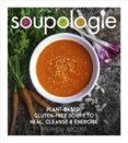 Soupologie: Plant-aased, gluten-free soups